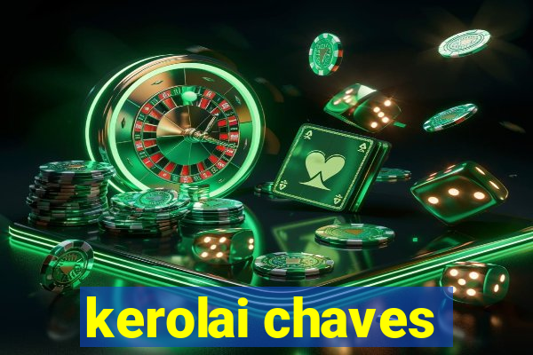 kerolai chaves